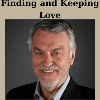 Finding and Keeping Love By Harville Hendrix