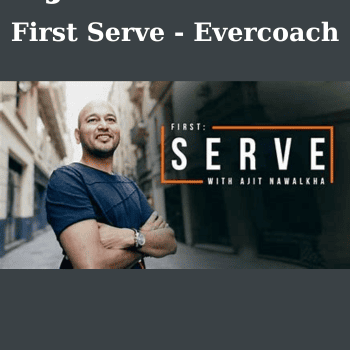 First Serve By Ajit Nawalkha and Evercoach