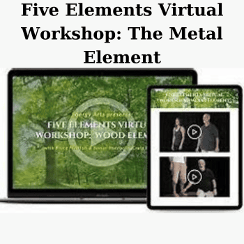Five Elements Virtual Workshop: The Metal Element By Bruce Frantzis