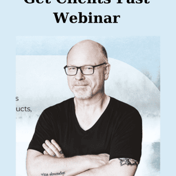 Get Clients Fast Webinar By Ray Edwards