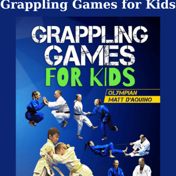 Grappling Games for Kids By Matt D'Aquino