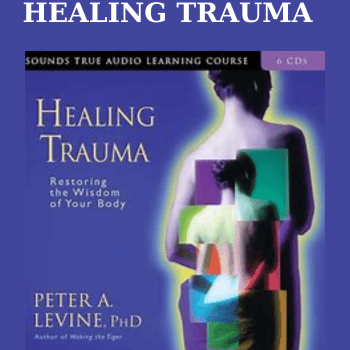 HEALING TRAUMA By Peter A. Levine