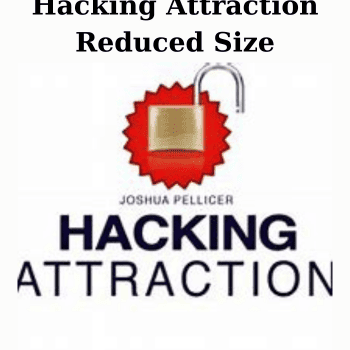 Hacking Attraction Reduced Size By Joshua Pellicer