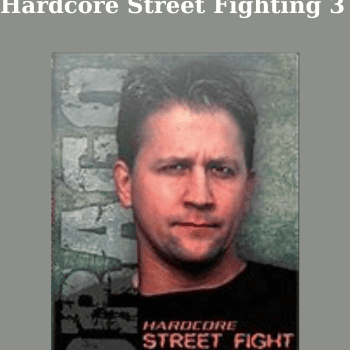 Hardcore Street Fighting 3 By Bruce Drago