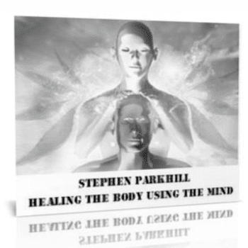 Healing The Body Using The Mind By Stephen Parkhill