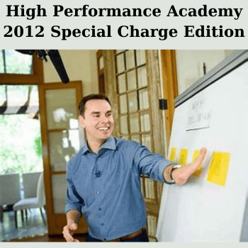High Performance Academy 2012 Special Charge Edition By Brendon Burchard