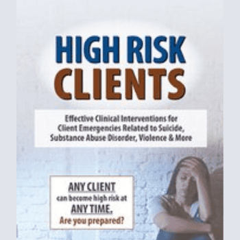 High Risk Clients: Effectively Handle Five of the Most Critical Scenarios You'll Face as a Clinician By Paul Brasler
