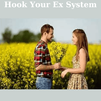 Hook Your Ex System By Steve Pratt