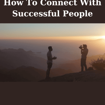How To Connect With Successful People By Finding Mentors