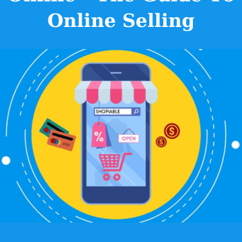 How To Sell Products Online - The Guide To Online Selling