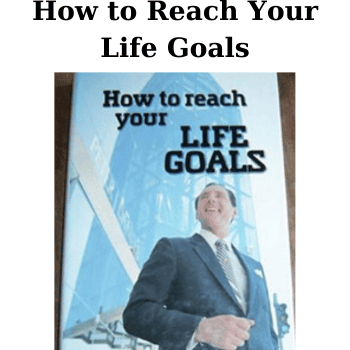 How to Reach Your Life Goals By Peter J. Daniels