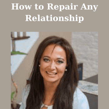 How to Repair Any Relationship By Thais Gibson