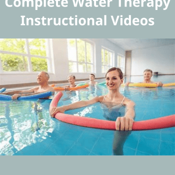 Hydrotherapy in Action-Complete Water Therapy Instructional Videos