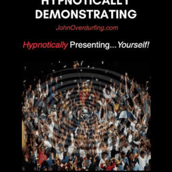 Hypnotically Presenting and Demonstrating By John Overdurf