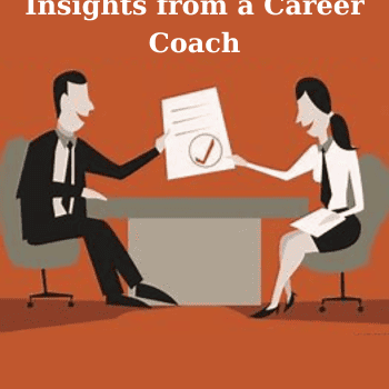 Insights from a Career Coach By Valerie Sutton