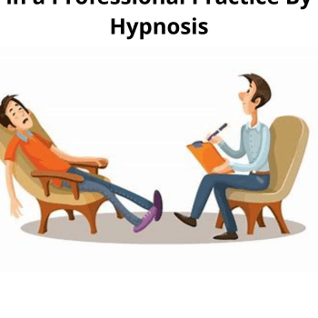 Instant and Rapid Inductions in a Professional Practice By Hypnosis