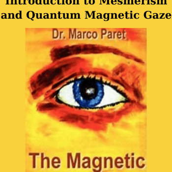 Introduction to Mesmerism and Quantum Magnetic Gaze By Marco Paret