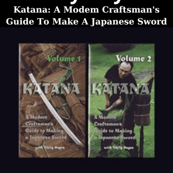 Katana: A Modem Craftsman's Guide To Make A Japanese Sword By Wally Hayes