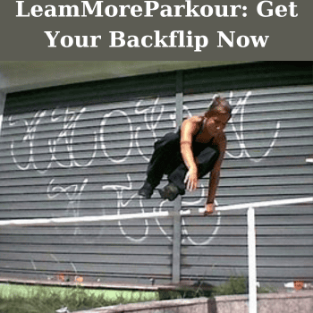 LeamMoreParkour: Get Your Backflip Now By Tapp Brothers