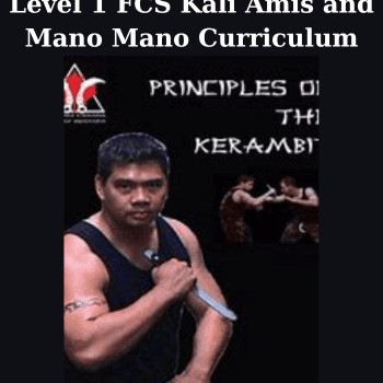 Level 1 FCS Kali Amis and Mano Mano Curriculum By Lakan Guro Ray Cole