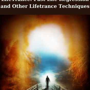 LifeTrance: Past Life Regression and Other Lifetrance Techniques By Brian David Phillips