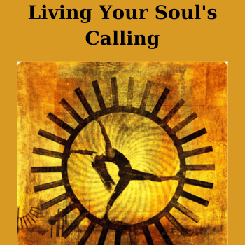Living Your Soul's Calling By Devaa Haley Mitchell