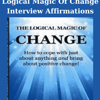 Logical Magic Of Change Interview Affirmations By Valerie Thompson