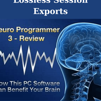 Lossless Session Exports By Neuro-Programmer 3
