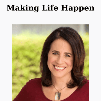 Making Life Happen By Karen Abrams