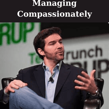 Managing Compassionately By Jeff Weiner