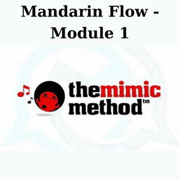 Mandarin Flow - Module 1 By The Mimic Method