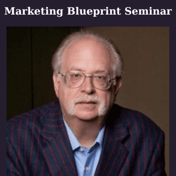 Marketing Blueprint Seminar By Dan Kennedy and Bill Glazer
