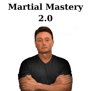 Martial Mastery 2.0 By Scott Bolan