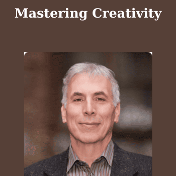 Mastering Creativity By Michael Gelb
