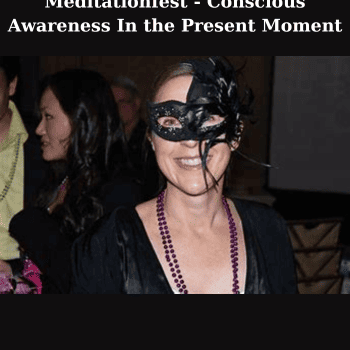 Meditationfest - Conscious Awareness In the Present Moment By Jeddah Mali