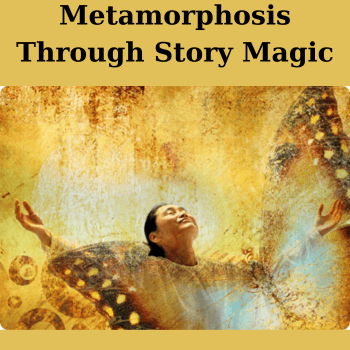 Metamorphosis Through Story Magic By Luisah Teish