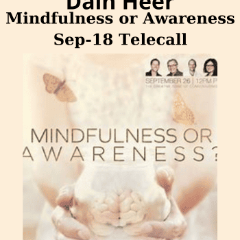 Mindfulness or Awareness Sep-18 Telecall By Gary M. Douglas and Dain Heer