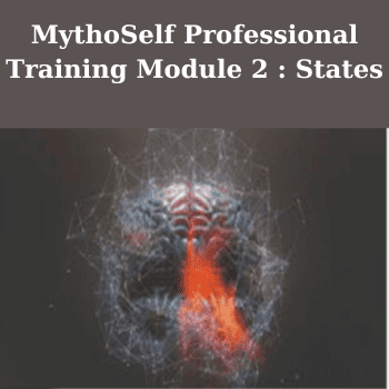 MythoSelf Professional Training Module 2 : States By Joseph Riggio