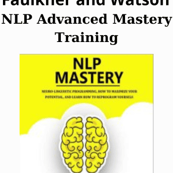 NLP Advanced Mastery Training By Austin, Andreas, Faulkner and Watson