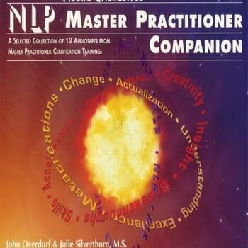 NLP Master Practitioner 2021 By Julie Silverthorn and John Overdurf
