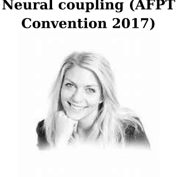 Neural coupling (AFPT Convention 2017) By Elaine Bloom