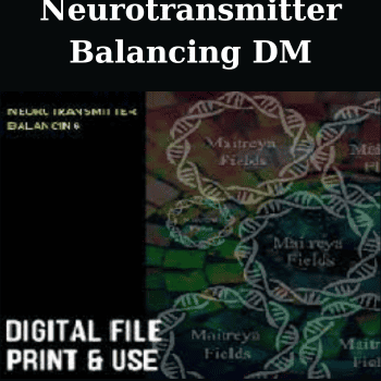 Neurotransmitter Balancing DM By Maitreya Fields