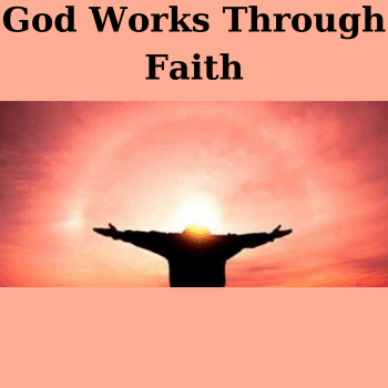 God Works Through Faith By Robert A. Rusell