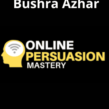 Online Persuasion Mastery By Bushra Azhar