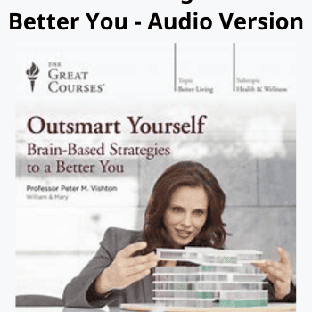 Outsmart Yourself: Brain-Based Strategies to a Better You - Audio Version
