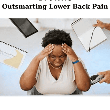 Outsmarting Lower Back Pain By Gordon Browne and Julie Browne