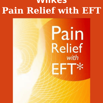 Pain Relief with EFT By Carol Look and Rick Wilkes