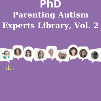 Parenting Autism Experts Library, Vol. 2 By Sarah Wayland, PhD
