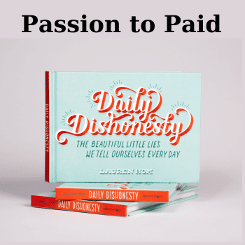 Passion to Paid By Lauren Hom