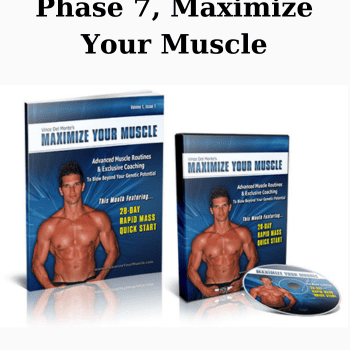 Phase 7, Maximize Your Muscle By Vince Delmonte